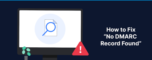 how to fix no dmarc record found
